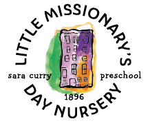 Little Missionary's Day Nursery, Sara Curry Preschool, founded 1896